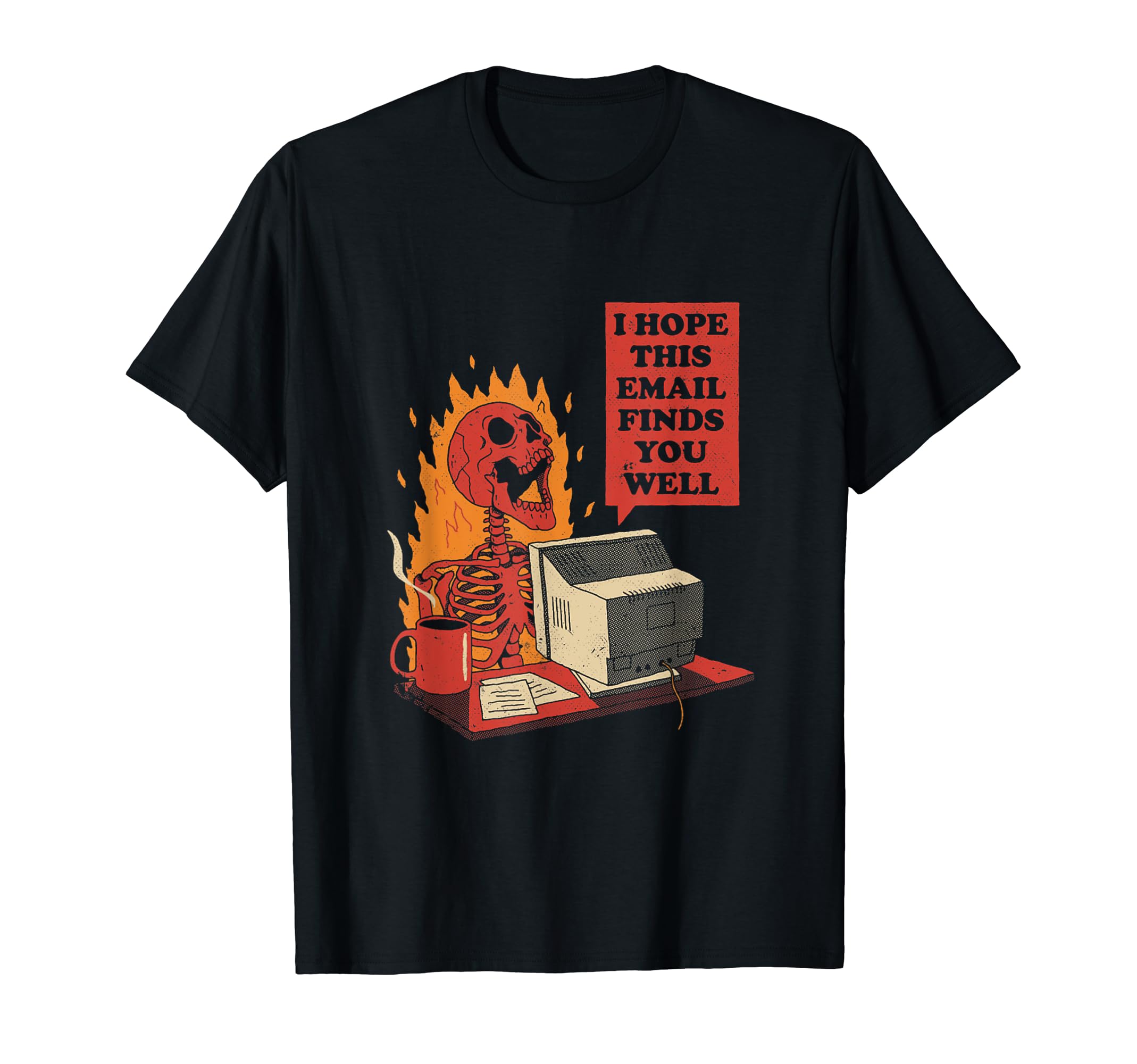 I Hope This Email Finds You Well Funny Skeleton T-Shirt