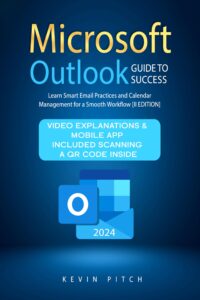 microsoft outlook guide to success: learn smart email practices and calendar management for a smooth workflow [ii edition] (career office elevator book 5)