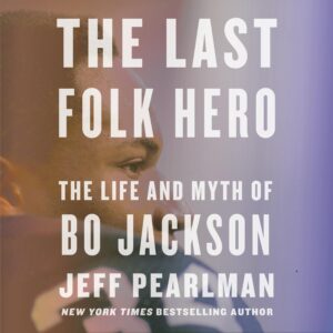 the last folk hero: the life and myth of bo jackson