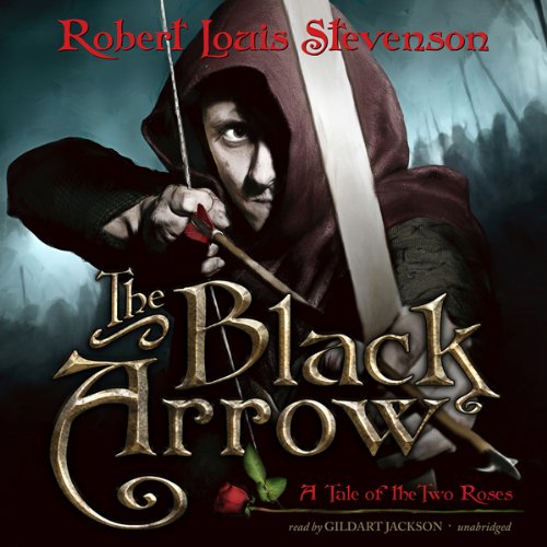 The Black Arrow: A Tale of the Two Roses