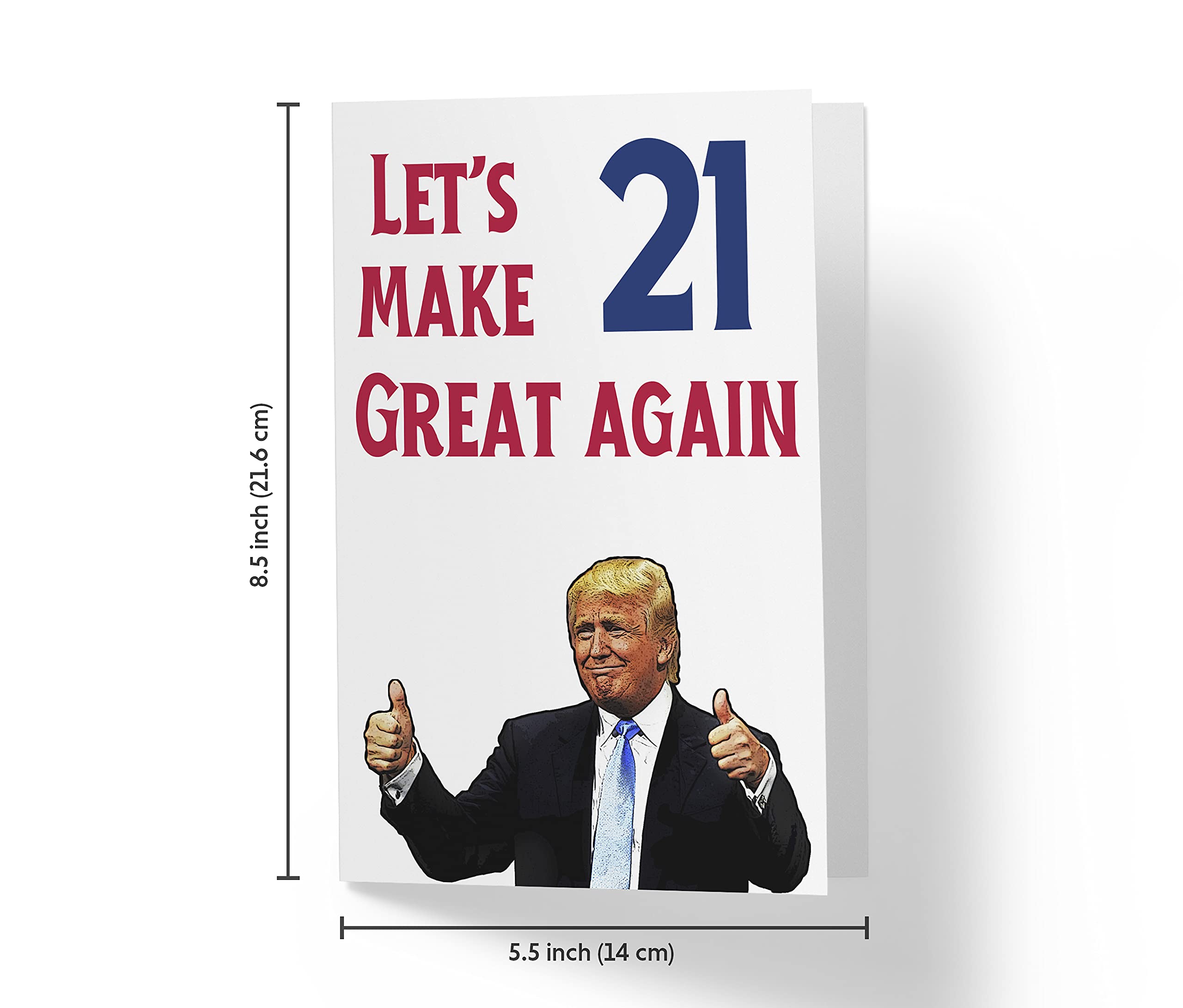 Let's Make 21 Great Again – Donald Trump – Sarcasm 21st Birthday Cards for Men, Women, Family, Friends, Etc. – Donald Trump Birthday Cards 21 Years Old – 21st Birthday Cards 21st Anniversary