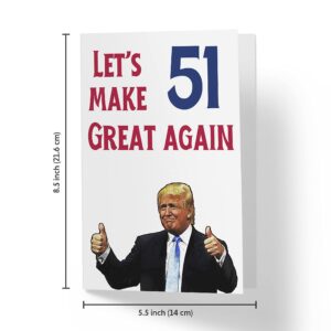 Let's Make 51 Great Again – Donald Trump – Sarcasm 51st Birthday Cards For Men, Women, Family, Friends, Etc. – Donald Trump Birthday Cards 51 years old – 51st Birthday Cards 51st Anniversary