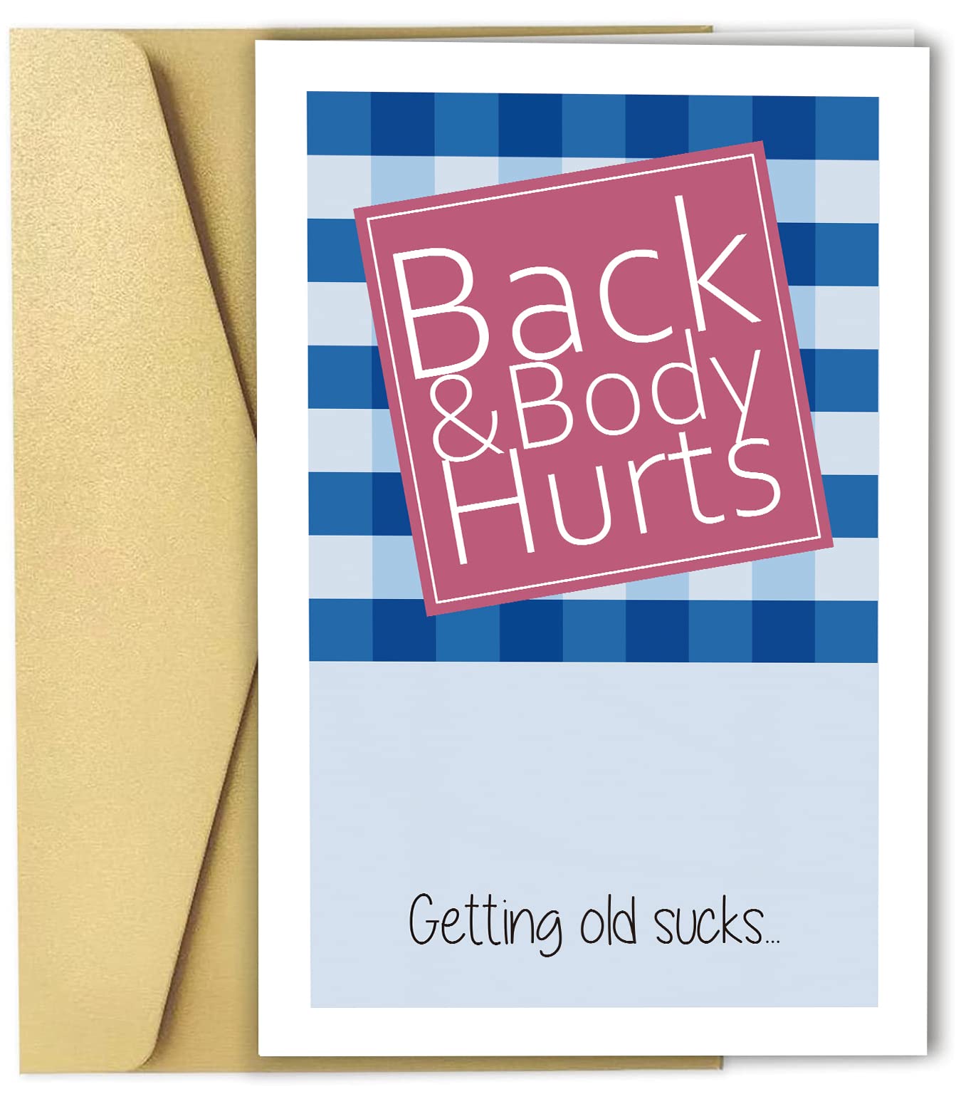 Funny Birthday Card, Back and Body Hurts Card, Getting Old Card for Friends, Mom, Dad, Sister...