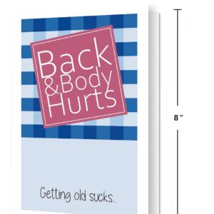 Funny Birthday Card, Back and Body Hurts Card, Getting Old Card for Friends, Mom, Dad, Sister...