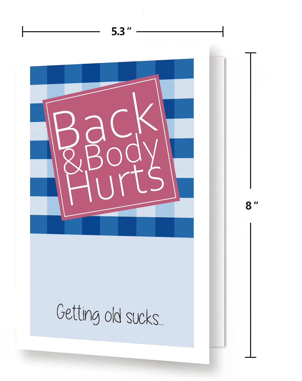 Funny Birthday Card, Back and Body Hurts Card, Getting Old Card for Friends, Mom, Dad, Sister...