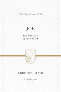 job: the wisdom of the cross (preaching the word)