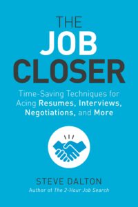 the job closer: time-saving techniques for acing resumes, interviews, negotiations, and more