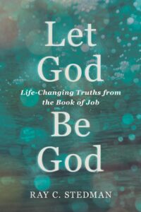 let god be god: life-changing truths from the book of job