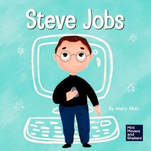 steve jobs: a kid's book about changing the world (mini movers and shakers)