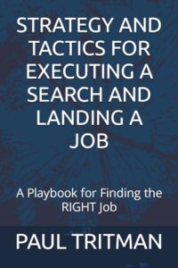 strategy and tactics for executing a search and landing a job: a playbook for finding the right job