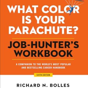 What Color Is Your Parachute? Job-Hunter's Workbook, Sixth Edition: A Companion to the World's Most Popular and Bestselling Career Handbook