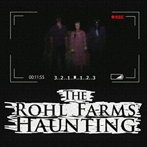 The Rohl Farms Haunting