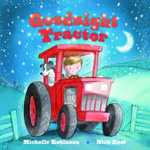 Goodnight Tractor: A Bedtime Baby Sleep Book for Fans of Farming and the Construction Site! (Goodnight Series)