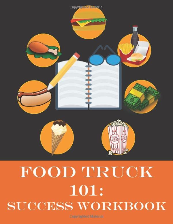 Food Truck 101: Success Workbook: Companion Study Guide to Food Truck 101: Beginner to Winner (Food Truck Training)