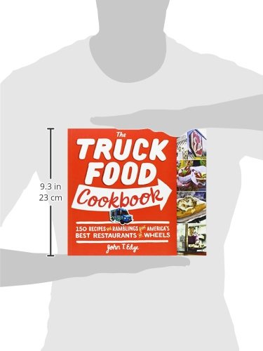 The Truck Food Cookbook: 150 Recipes and Ramblings from America's Best Restaurants on Wheels