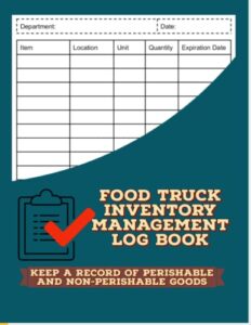 food truck inventory management log book - keep a record of all the perishables, non-perishables and food you have in your inventory