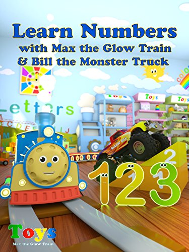 Learn Numbers with Max the Glow Train and Bill the Monster Truck