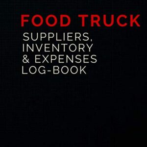 Food Truck Suppliers, Inventory & Expenses Log-Book: street food and Mobile Restaurant Catering Business Expense and Inventory Tracker| Contacts, Stock and Costs Record Management.(14)