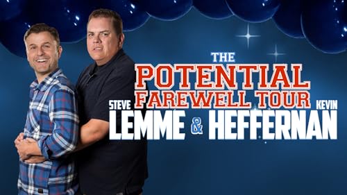 Steve Lemme & Kevin Heffernan: The Potential Farewell Tour