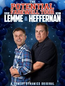 steve lemme & kevin heffernan: the potential farewell tour