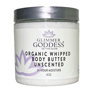 glimmer goddess organic whipped body butter - unscented, vegan, 24 hour hydration, reduces stretch marks, for eczema and all skin types, baby friendly, organic ingredients 8 oz