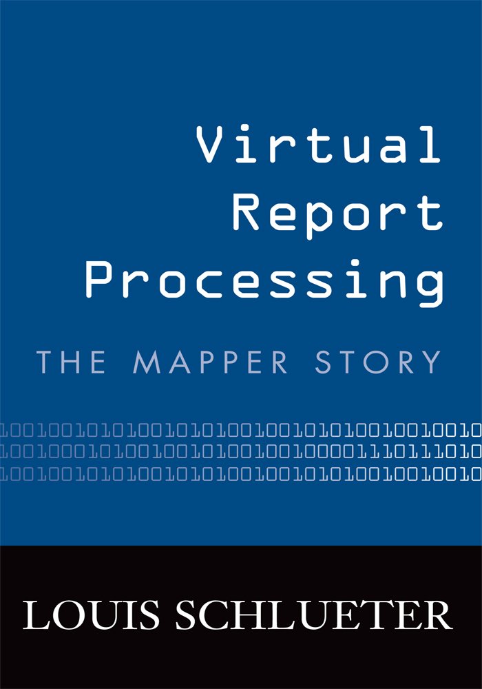 Virtual Report Processing: The Mapper Story