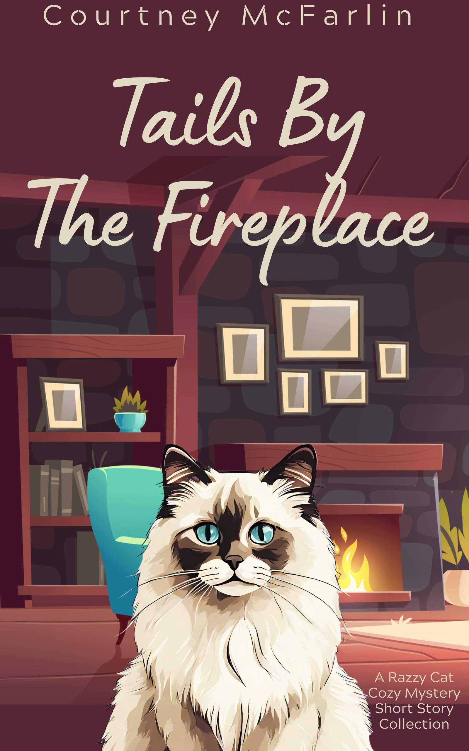 Tails by the Fireplace: A Razzy Cat Cozy Mystery Collection of Short Stories (A Razzy Cat Cozy Mystery Series Book 7)