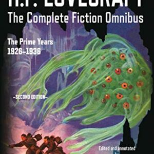 H.P. Lovecraft - The Complete Fiction Omnibus Collection - Second Edition: The Prime Years: 1926-1936