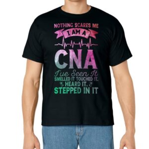 Nothing Scares Me CNA Nurse Job Lover Funny CNA T-Shirt