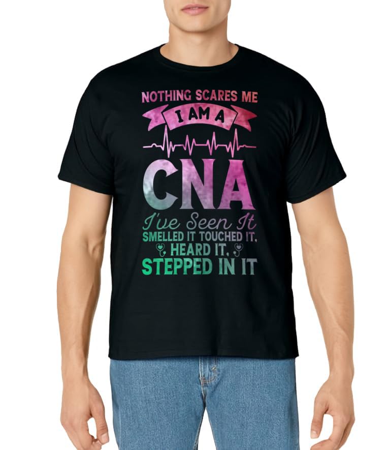 Nothing Scares Me CNA Nurse Job Lover Funny CNA T-Shirt