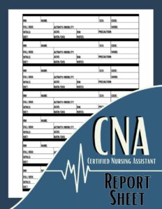 cna certified nursing assistant report sheet notebook: brain sheet for organizing shift notes and assessments of icu, floor, and med-surg patients