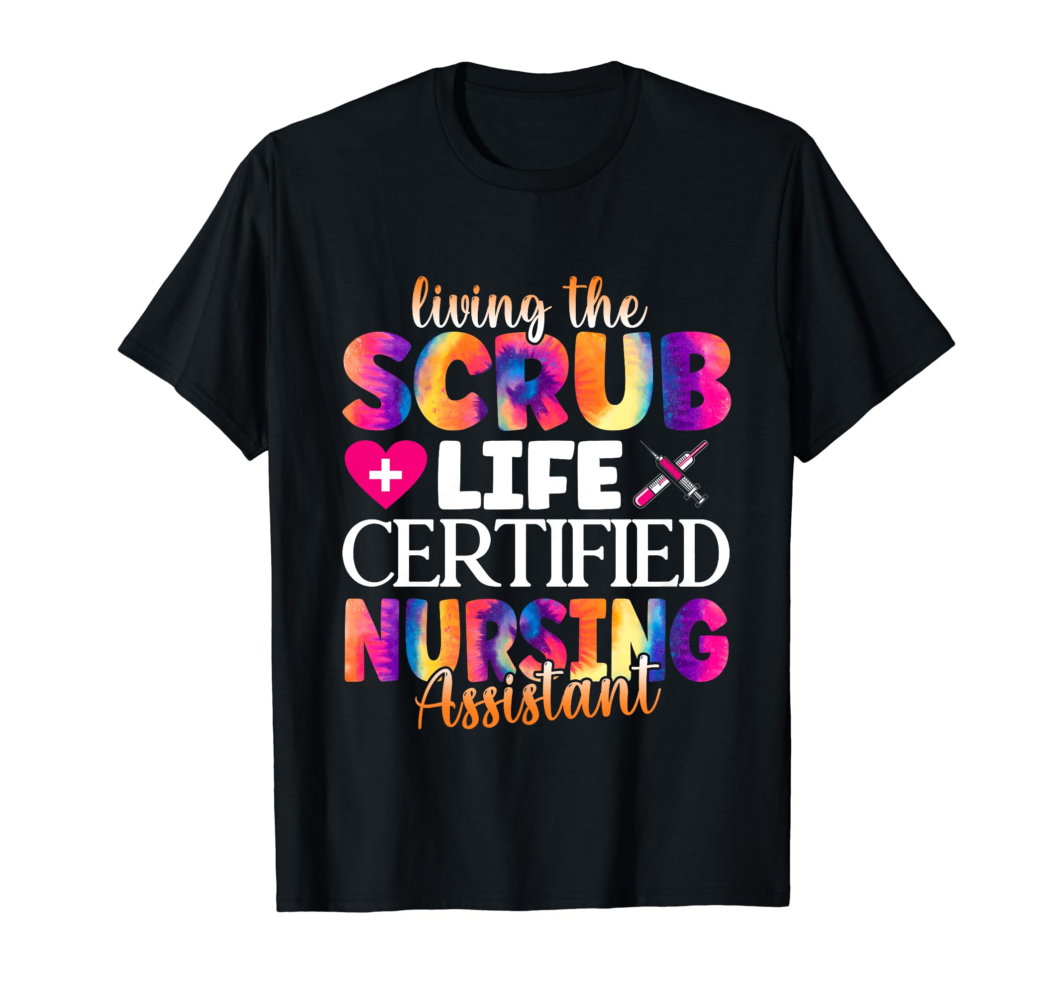 Living The Scrubs Life| Certified Nursing Assistant | CNA T-Shirt