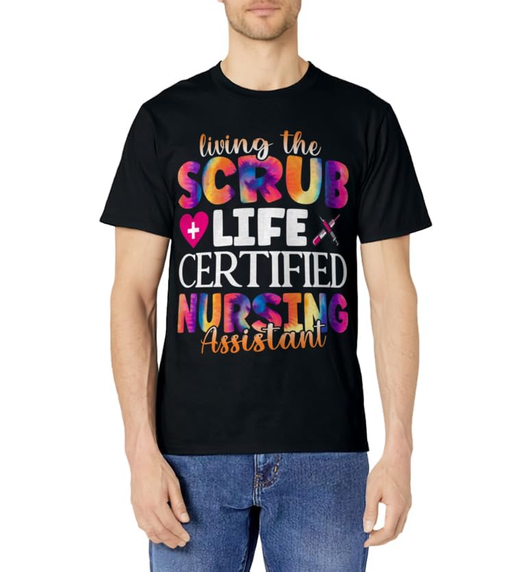 Living The Scrubs Life| Certified Nursing Assistant | CNA T-Shirt