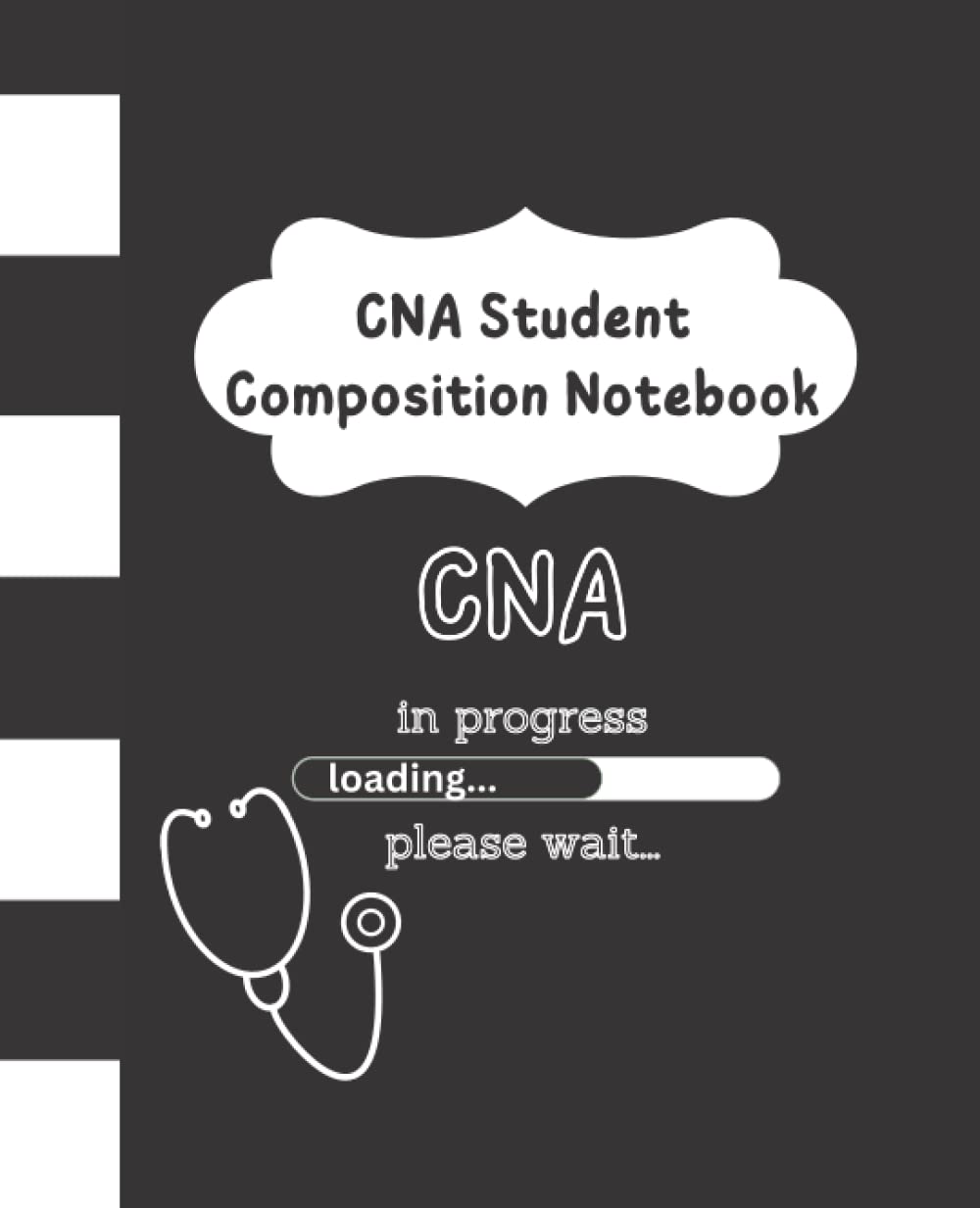 CNA Student Composition Workbook Notebook: Orientation Notes, Supplies Needed For Class, Basic Math Conversions, Skills Supplies For Home | CNA ... Assistant | Males, Females | 7.5 x 9.25"