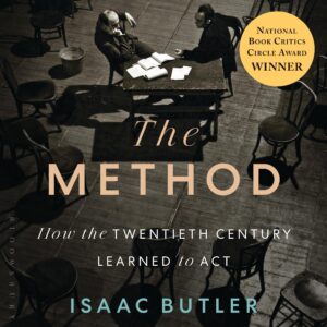 the method: how the twentieth century learned to act