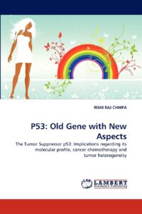 p53: old gene with new aspects: the tumor suppressor p53: implications regarding its molecular profile, cancer chemotherapy and tumor heterogeneity