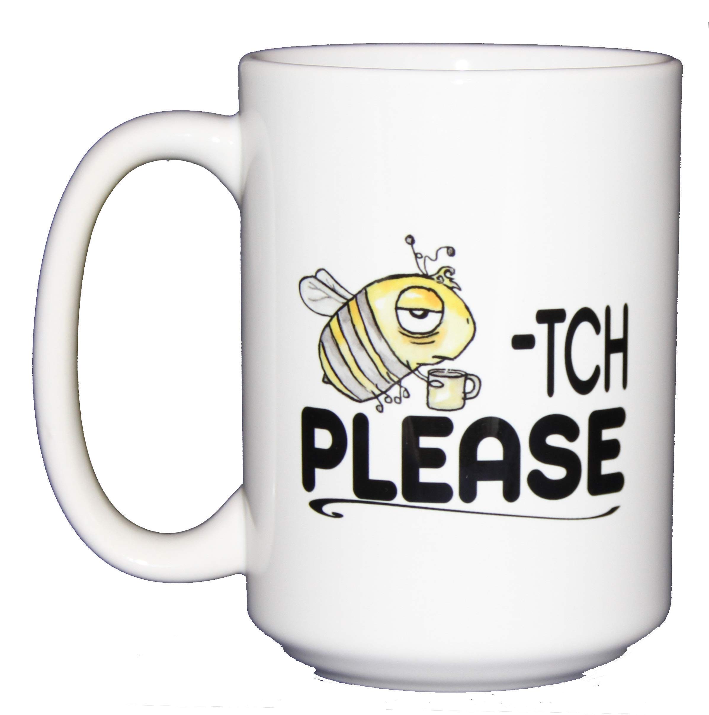 Beetch Please - Funny Punny Bee Coffee Mug Humor - Larger 15oz Size (15oz Coffee Mug)