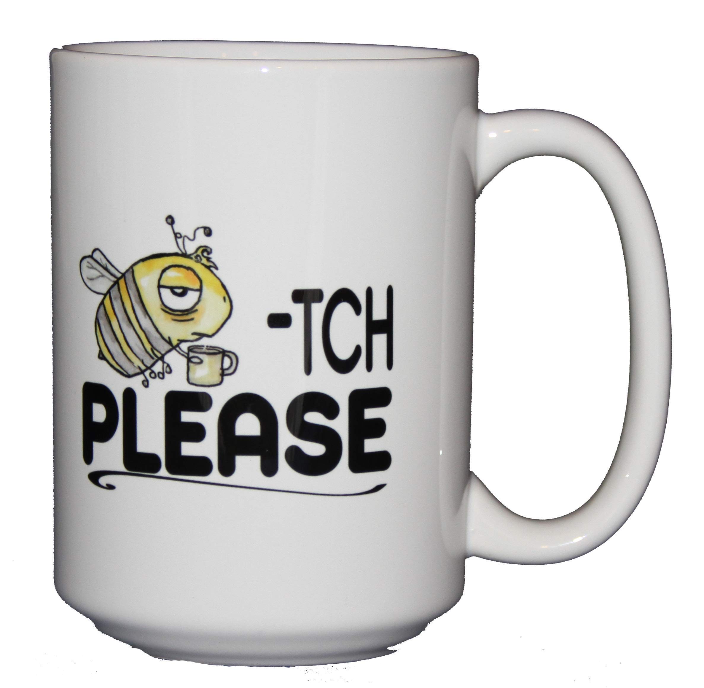 Beetch Please - Funny Punny Bee Coffee Mug Humor - Larger 15oz Size (15oz Coffee Mug)