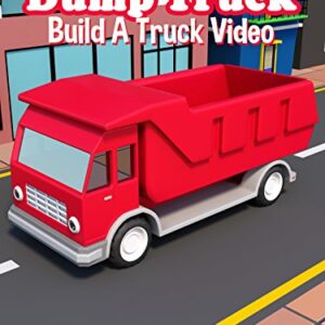 Dump Truck - Build A Truck Video