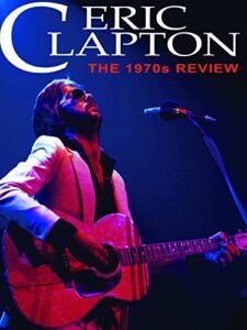 eric clapton - the 1970s review