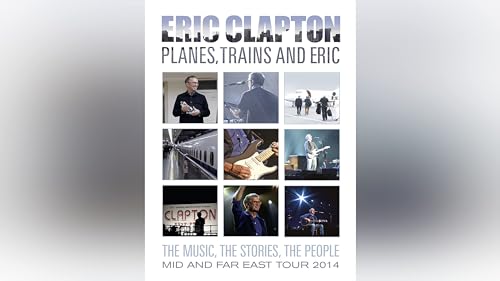 Eric Clapton - Planes, Trains and Eric