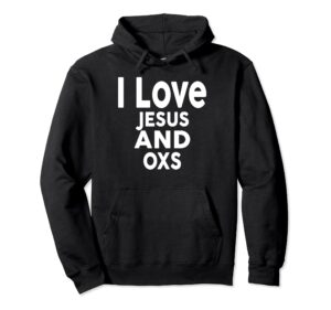 i love jesus and oxs t-shirt funny ox pullover hoodie