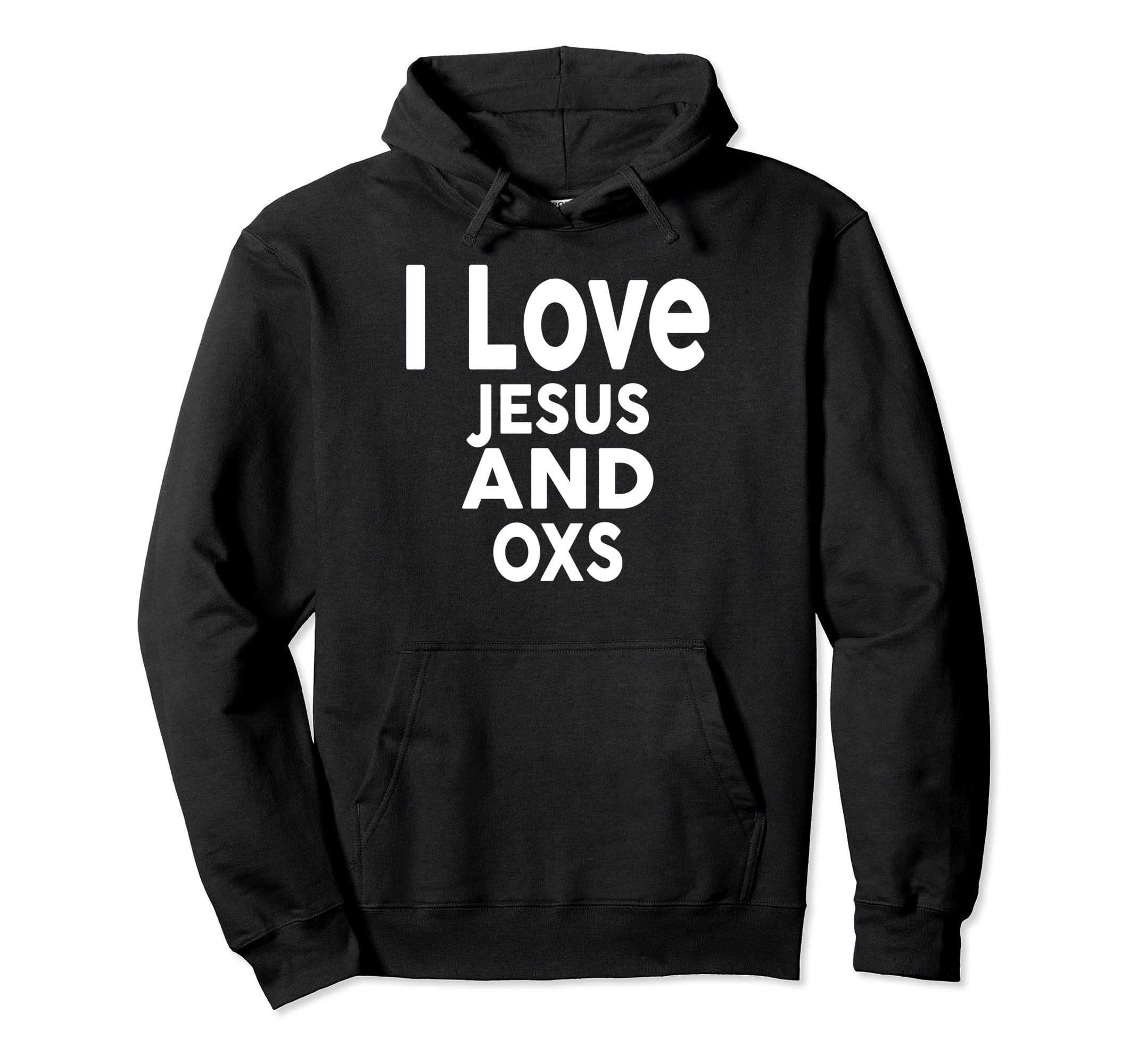 I Love Jesus and OXS T-Shirt Funny OX Pullover Hoodie