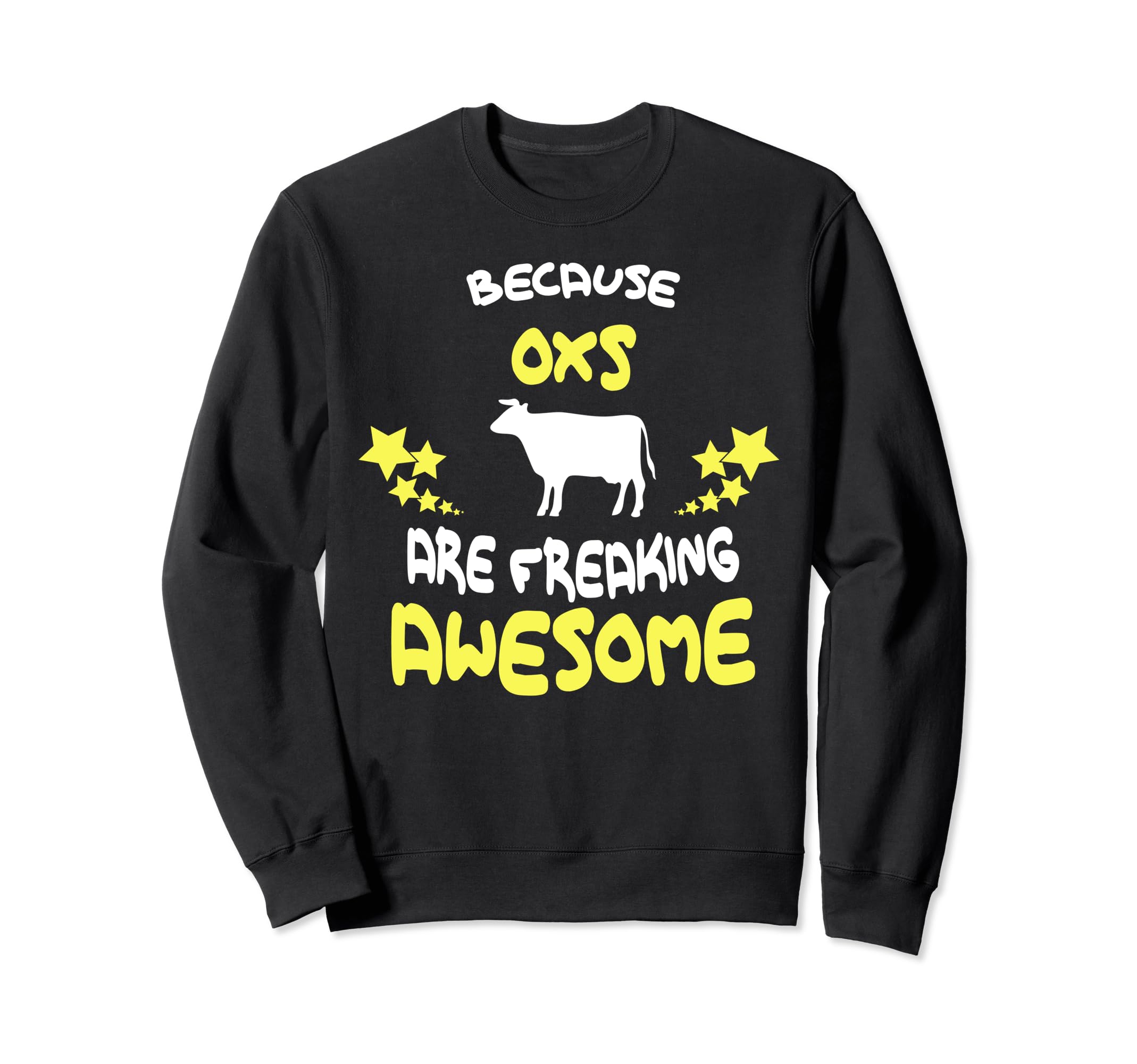 Because OXS Are Freaking Awesome T-Shirt Funny Sweatshirt