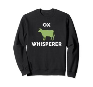 ox whisperer t-shirt novelty oxs sweatshirt