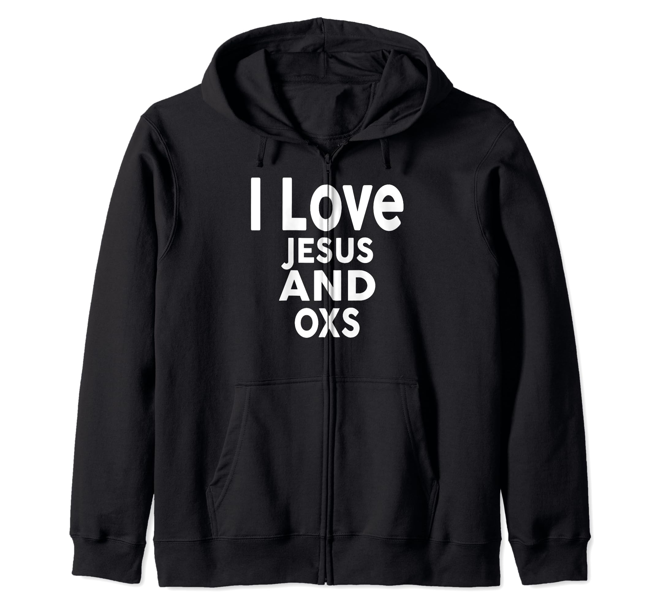 I Love Jesus and OXS T-Shirt Funny OX Zip Hoodie