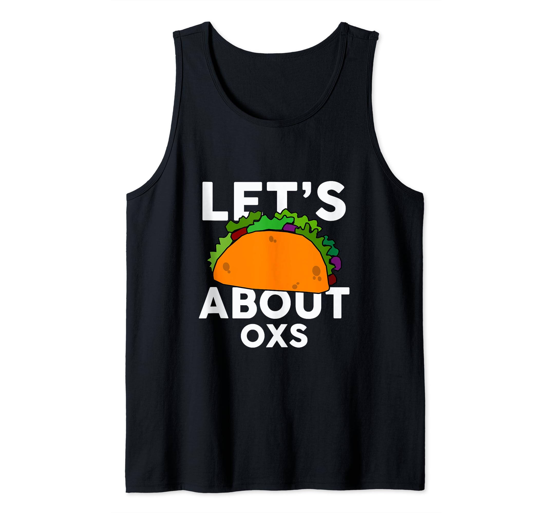 Let's Taco about OXS T-Shirt Funny OX Tank Top