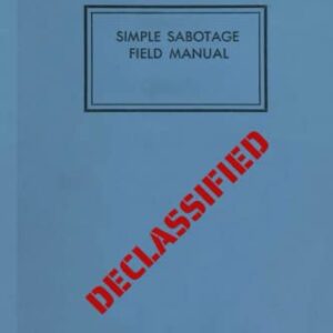 Simple Sabotage Field Manual: DECLASSIFIED