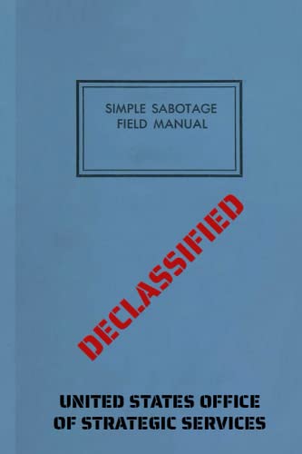 Simple Sabotage Field Manual: DECLASSIFIED