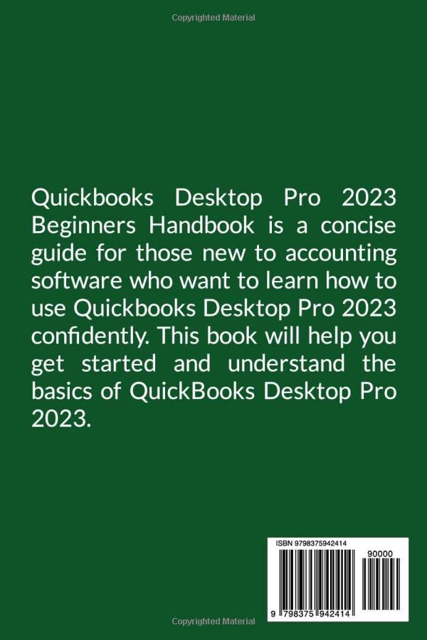 QUICKBOOKS DESKTOP PRO 2023 BEGINNERS HANDBOOK: A Concise User Guide With Tips To Master QuickBooks Desktop Pro (QuickBooks Mastery)